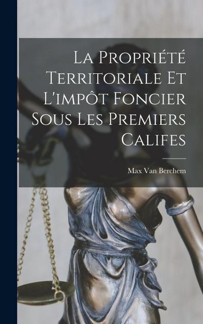 La Propriété Territoriale Et L’impôt Foncier Sous Les Premiers Califes
