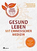 Gesund leben mit Chinesischer Medizin