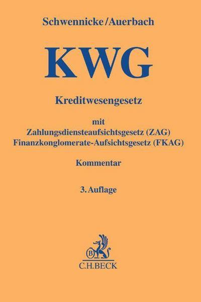 Kreditwesengesetz (KWG) mit Zahlungsdiensteaufsichtsgesetz (ZAG) und Finanzkonglomerate-Aufsichtsgesetz (FKAG), Kommentar
