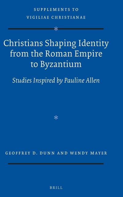Christians Shaping Identity from the Roman Empire to Byzantium