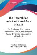 The General East India Guide And Vade Mecum