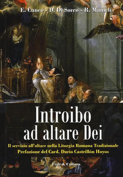 Introibo ad altare Dei. Il servizio all’altare nella Liturgia Romana tradizionale