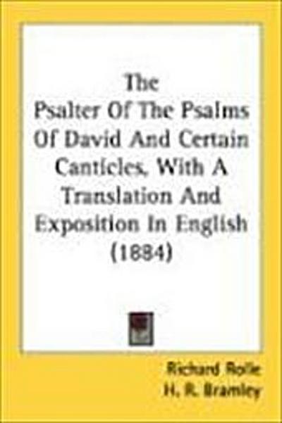 The Psalter Of The Psalms Of David And Certain Canticles, With A Translation And Exposition In English (1884)
