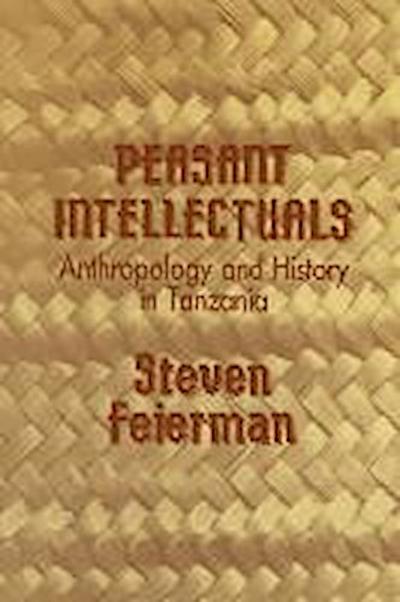 Steven Feierman (Professor of History, U:  Peasant Intellect
