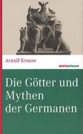 Die Götter und Mythen der Germanen