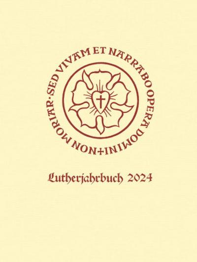 Lutherjahrbuch 91. Jahrgang 2024