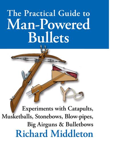 The Practical Guide to Man-powered Bullets