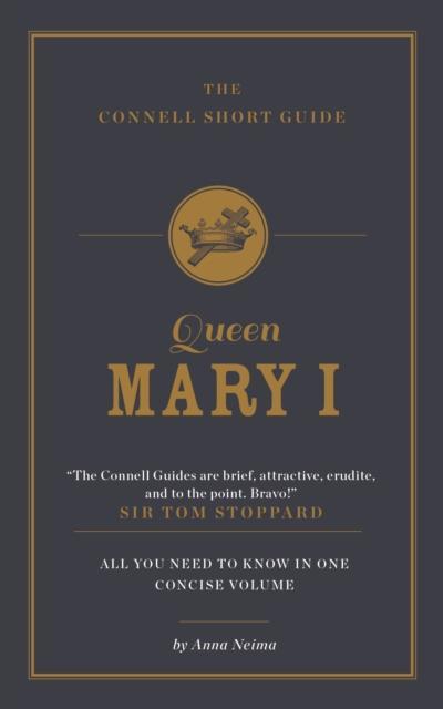 The Connell Short Guide To Queen Mary I