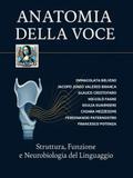 ANATOMIA DELLA VOCE. Struttura, Funzione e Neurobiologia del Linguaggio.