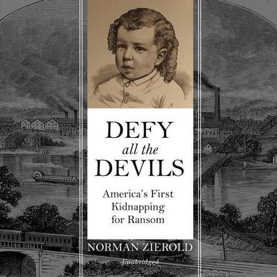 Defy All the Devils: America’s First Kidnapping for Ransom