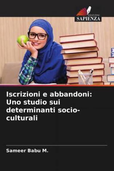 Iscrizioni e abbandoni: Uno studio sui determinanti socio-culturali