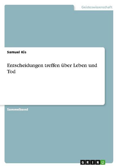 Entscheidungen treffen über Leben und Tod - Samuel Kis