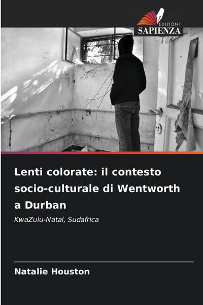 Lenti colorate: il contesto socio-culturale di Wentworth a Durban