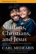 Muslims, Christians, and Jesus Bible Study Participant’s Guide
