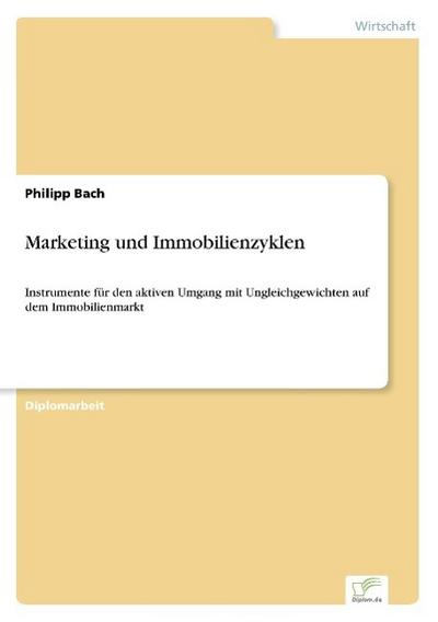 Marketing und Immobilienzyklen - Philipp Bach