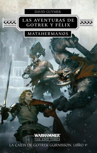La caída de Gotrek Gurnisson 1. Matahermanos
