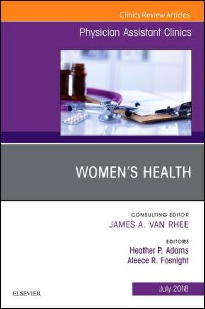 Women’s Health, an Issue of Physician Assistant Clinics