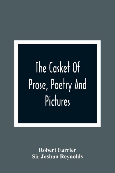 The Casket Of Prose, Poetry And Pictures