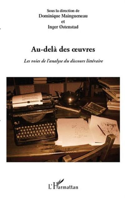 Au-dela des oeuvres - Les voies de l’analyse du discours litteraire