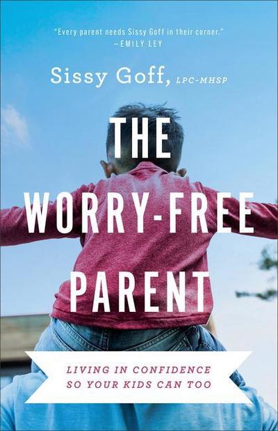 The Worry-Free Parent