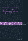 Sprachbasierte Medienkompetenz von Kindern und Jugendlichen