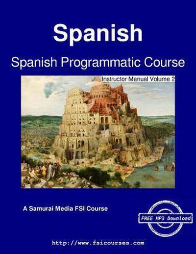 Spanish Programmatic Course - Instructor Manual Volume 2