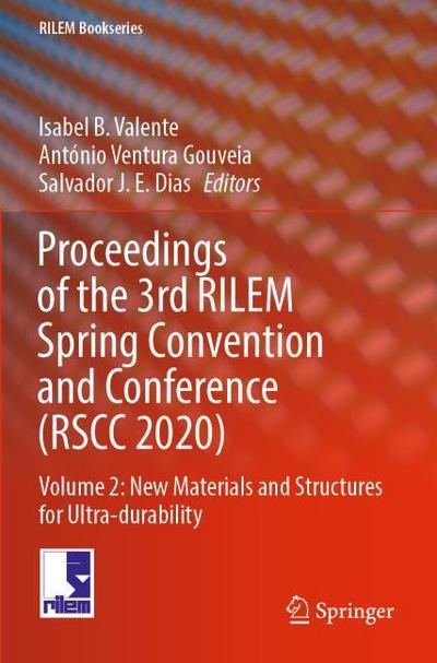 Proceedings of the 3rd RILEM Spring Convention and Conference (RSCC 2020)