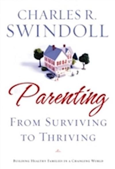 Parenting: From Surviving to Thriving