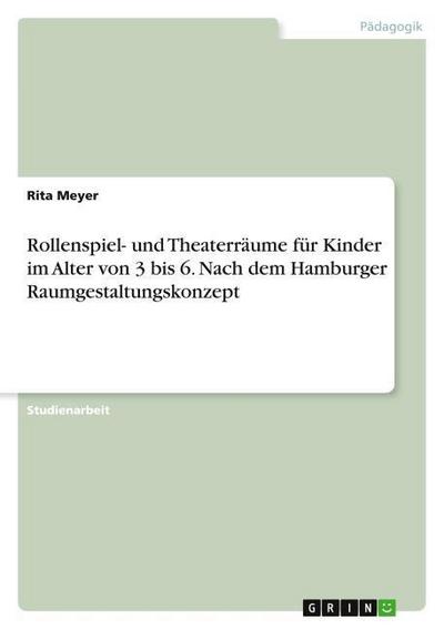 Rollenspiel- und Theaterräume für Kinder im Alter von 3 bis 6. Nach dem Hamburger Raumgestaltungskonzept
