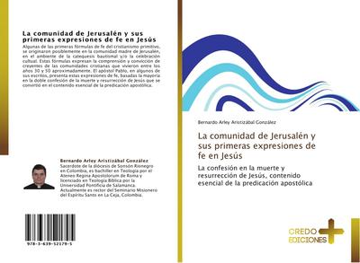 La comunidad de Jerusalén y sus primeras expresiones de fe en Jesús