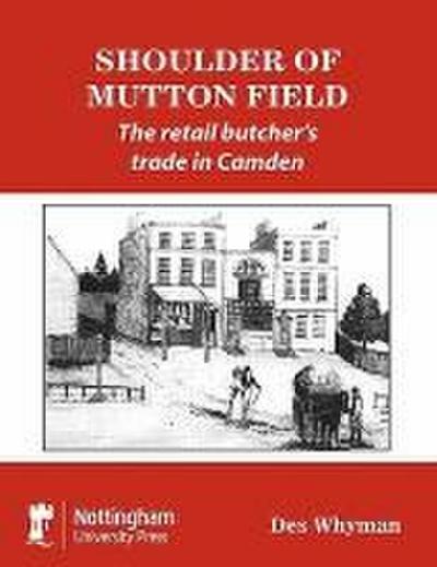 Shoulder of Mutton Field: The Retail Butcher’s Trade in Camden