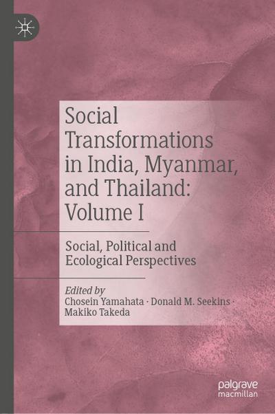 Social Transformations in India, Myanmar, and Thailand: Volume I