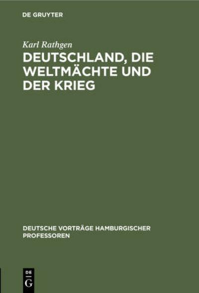 Deutschland, die Weltmächte und der Krieg