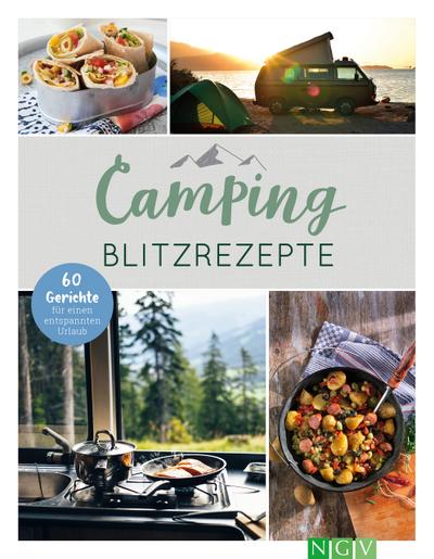 Camping-Blitzrezepte - 60 Gerichte für einen entspannten Urlaub