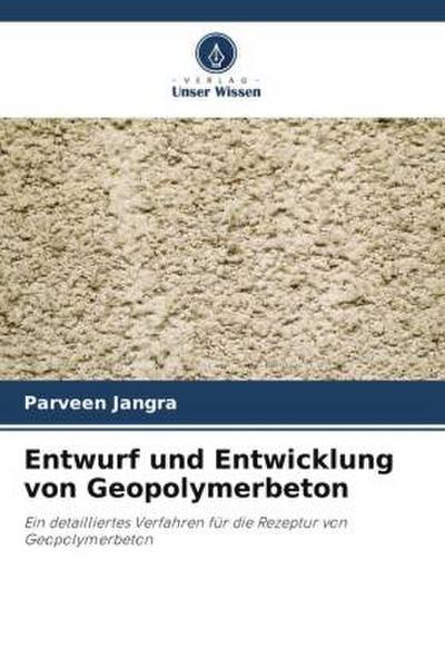 Entwurf und Entwicklung von Geopolymerbeton