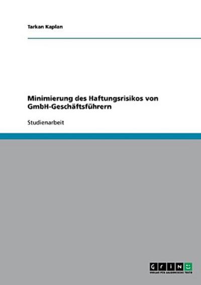 Minimierung des Haftungsrisikos von GmbH-Geschäftsführern