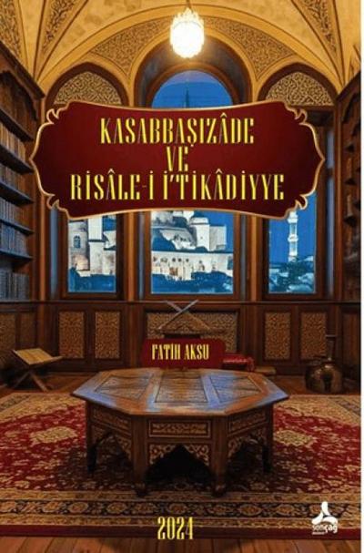 Kasabbasizade ve Risale-i Itikadiyye