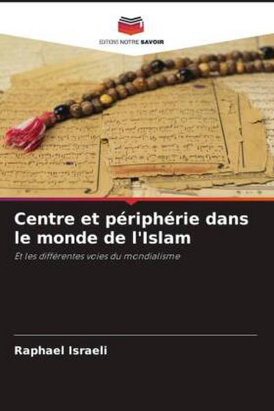 Centre et périphérie dans le monde de l’Islam