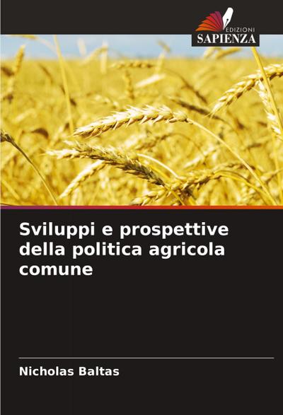 Sviluppi e prospettive della politica agricola comune