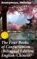 The Four Books of Confucianism (Bilingual Edition: English/Chinese)