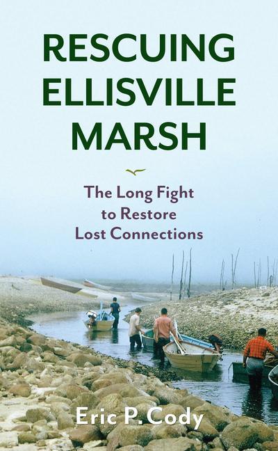 Cody, E: Rescuing Ellisville Marsh