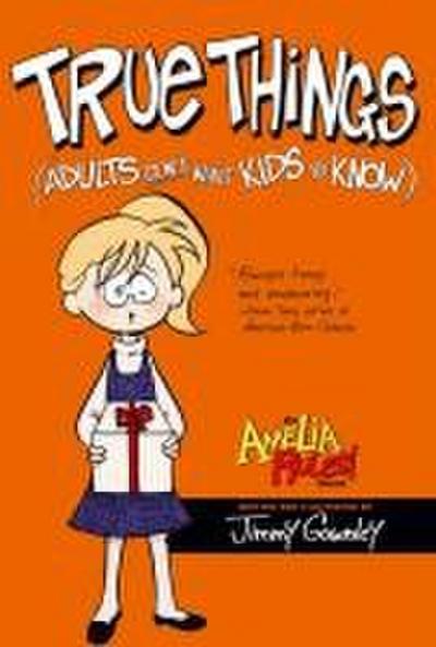 True Things (Adults Don’t Want Kids to Know)