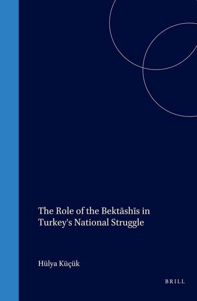 The Role of the Bekt&#257;sh&#299;s in Turkey’s National Struggle
