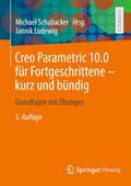 Creo Parametric 10.0 für Fortgeschrittene - kurz und bündig