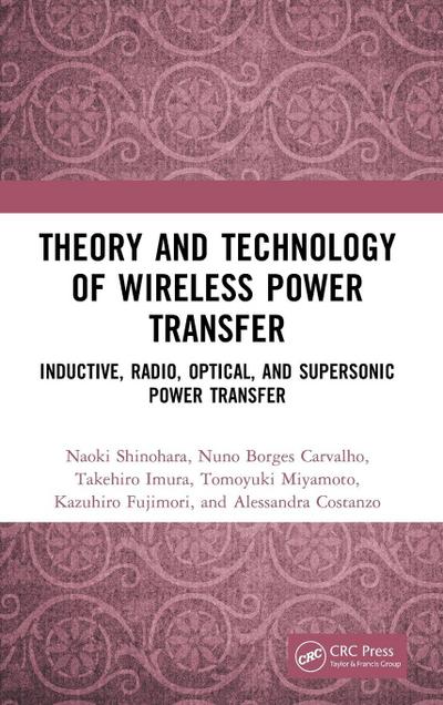 Theory and Technology of Wireless Power Transfer