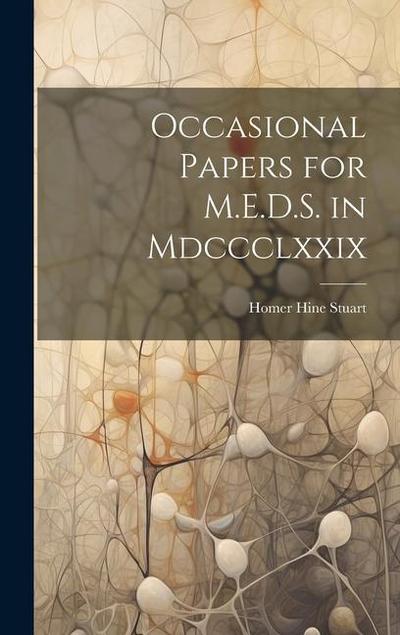 Occasional Papers for M.E.D.S. in Mdccclxxix