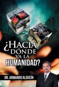 ¿Hacia dónde va la Humanidad?