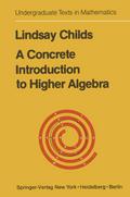 Concrete Introduction to Higher Algebra