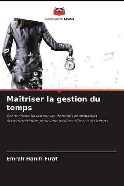 Maîtriser la gestion du temps