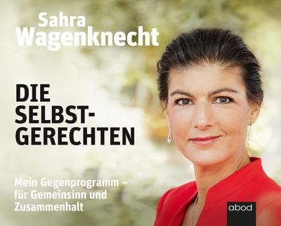 Wagenknecht, S: Selbstgerechten